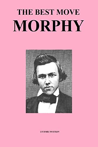 The Best Move: Morphy (Chess Legends, Band 2)